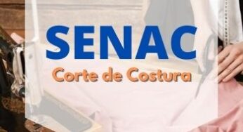 Curso Corte de Costura SENAC 2024: Cursos Gratuitos SENAC