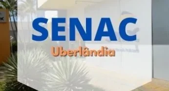 SENAC Uberlândia 2024: Cursos Gratuitos SENAC MG